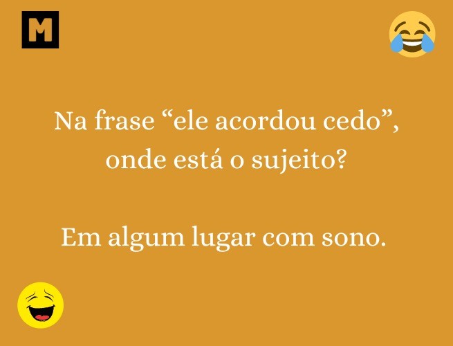 Na frase “ele acordou cedo”, onde está o sujeito?  Em algum lugar com sono.